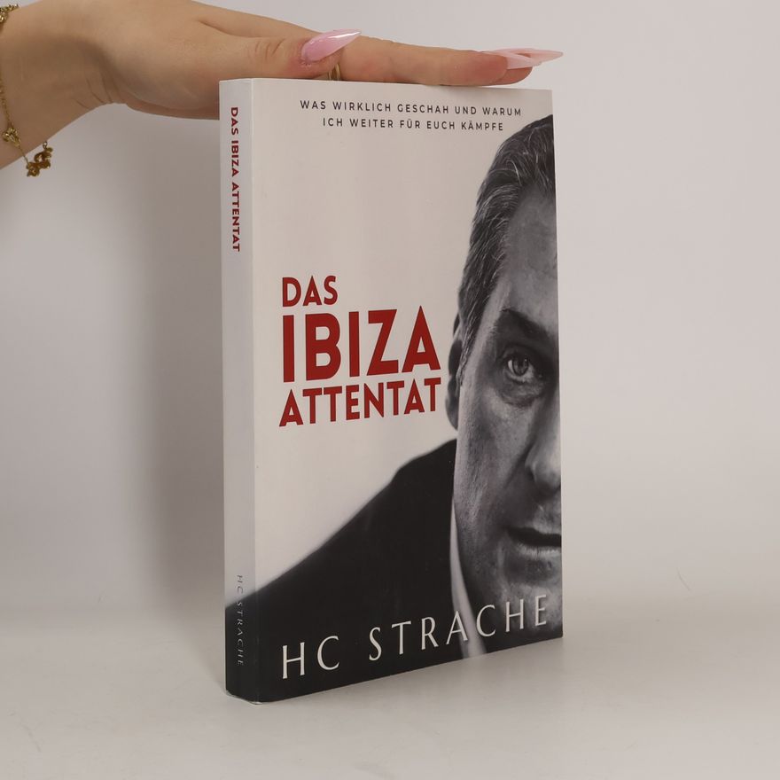 Heinz-Christian Strache Das Ibiza Attentat