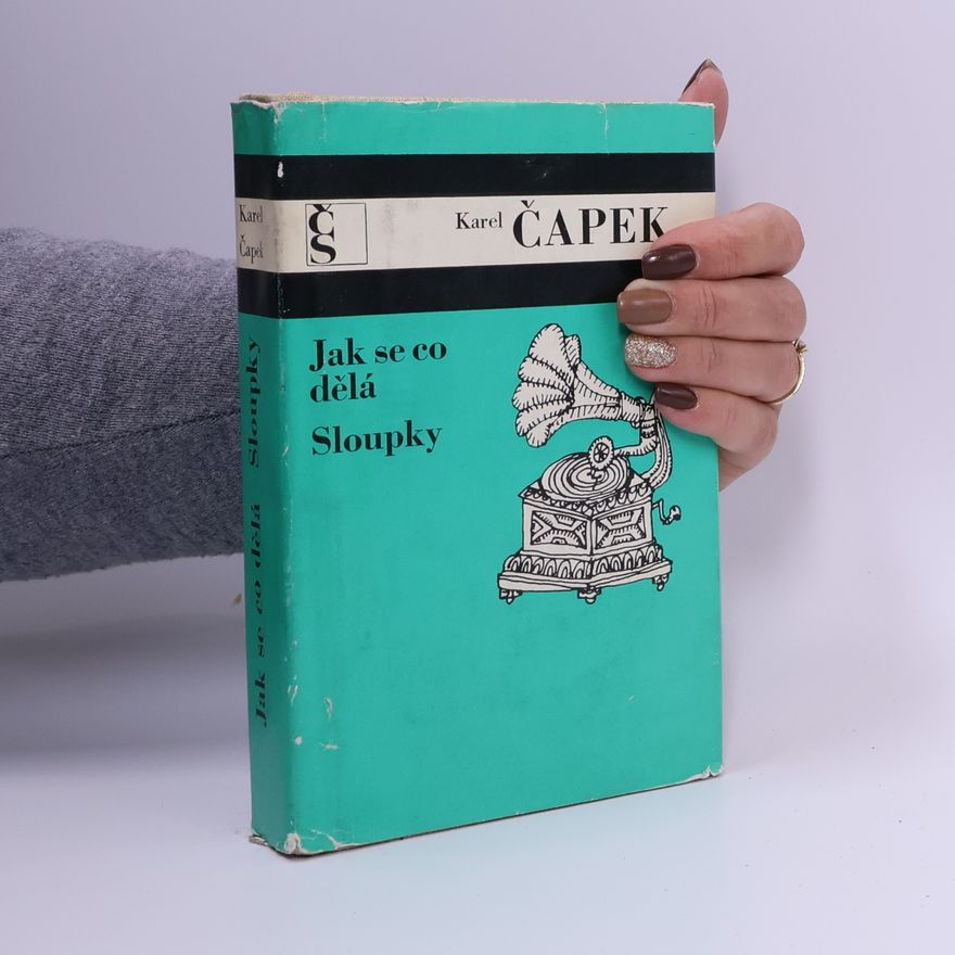 Karel Čapek Jak se co dělá. Sloupky
