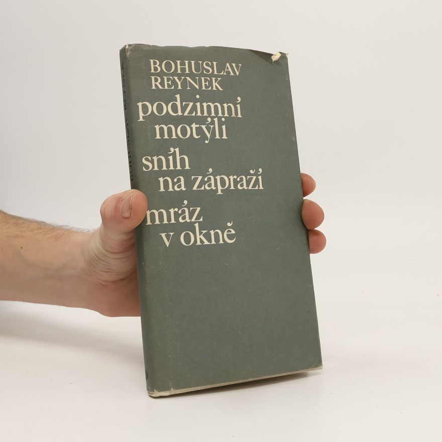 Bohuslav Reynek Podzimní motýli. Sníh na zápraží. Mráz v okně