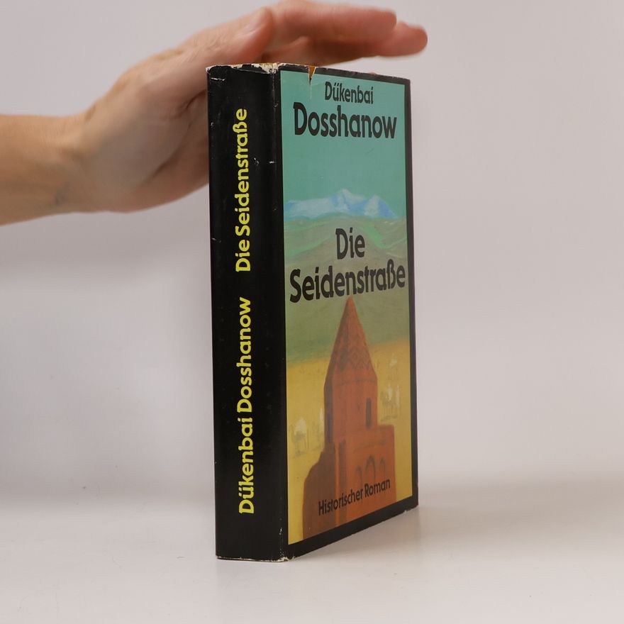 Dukenbaj Dosžanov Die Seidenstraße