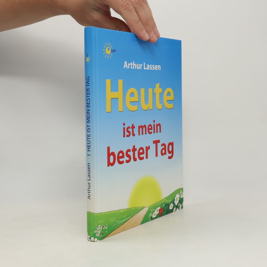 Arthur Lasse Heute ist mein bester Tag