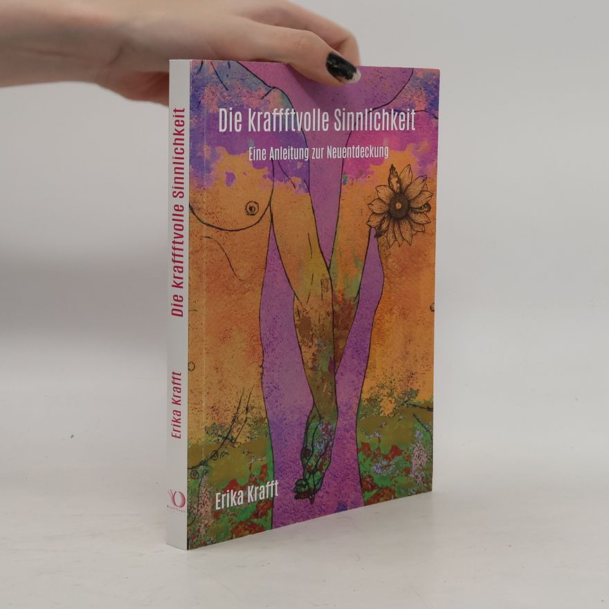 Erika Krafft Die kraffftvolle Sinnlichkeit