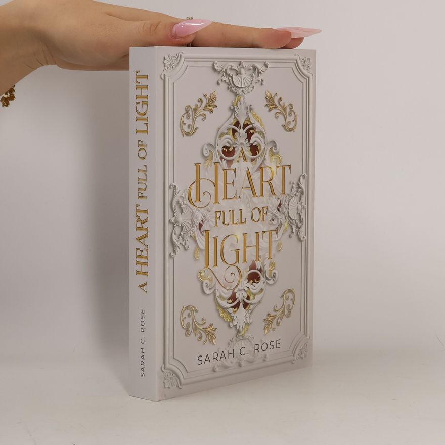 Sarah C. Rose A Heart Full of Light - Mit wunderschönem limitierten Farbschnitt