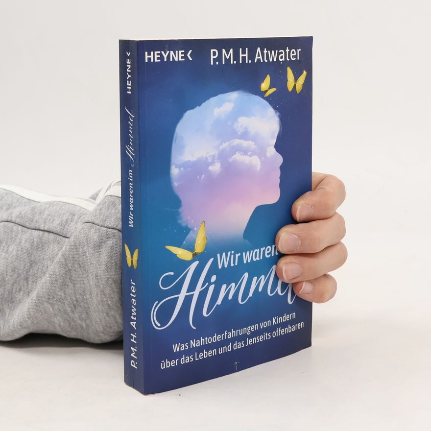 P. M. H. Atwater Wir waren im Himmel