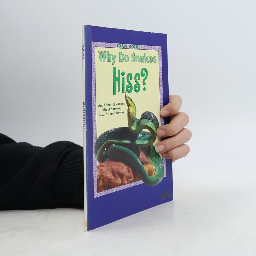 Joan Holub Why Do Snakes Hiss?