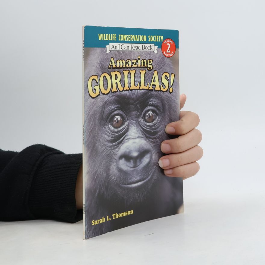 Sarah L. Thomson Amazing Gorillas!