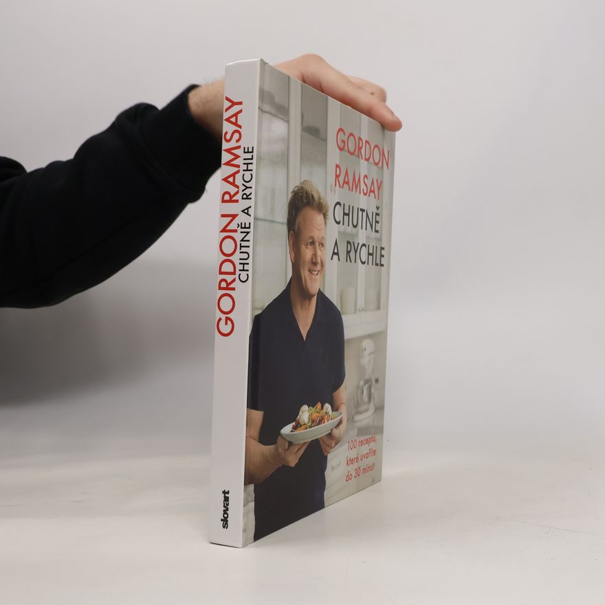 Gordon Ramsay Chutně a rychle