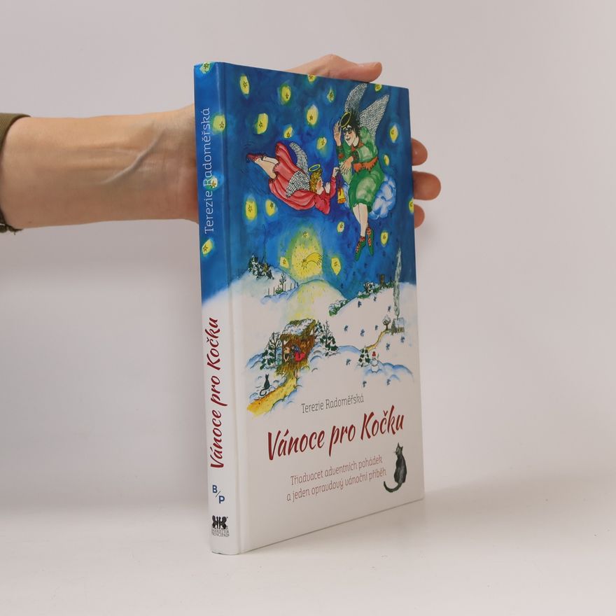 Terezie Radoměřská Vánoce pro kočku : 23 adventních pohádek a jeden opravdový příběh