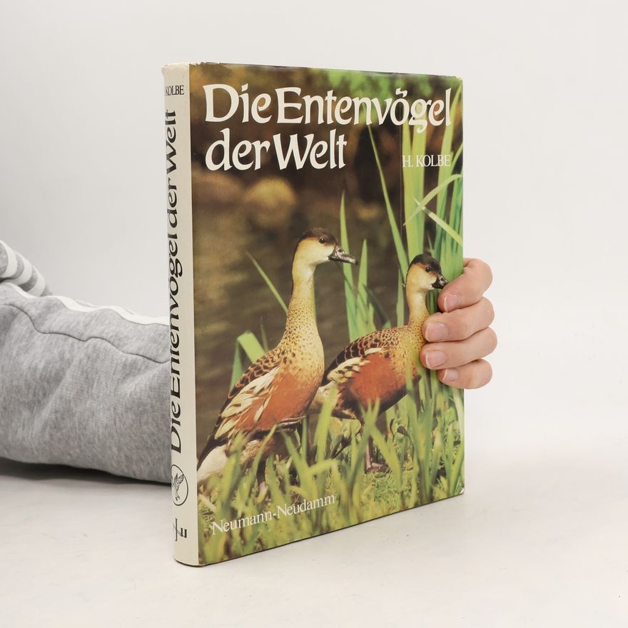 Hartmut Kolbe Die Entenvögel der Welt