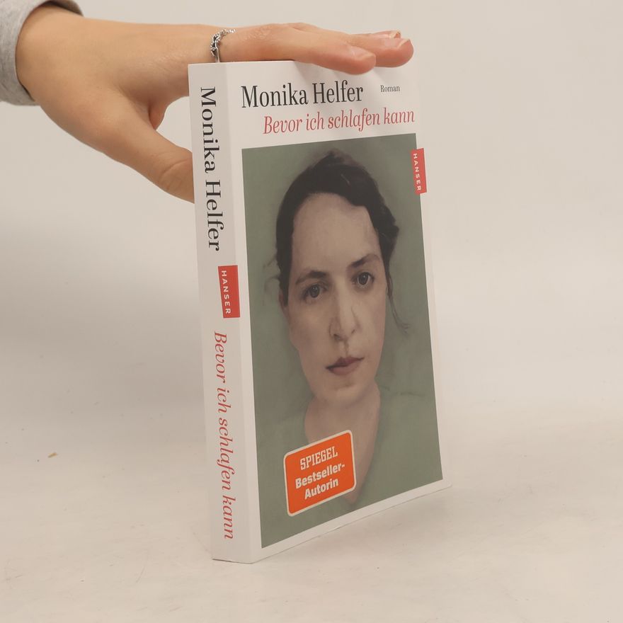 Monika Helfer Bevor ich schlafen kann: Roman