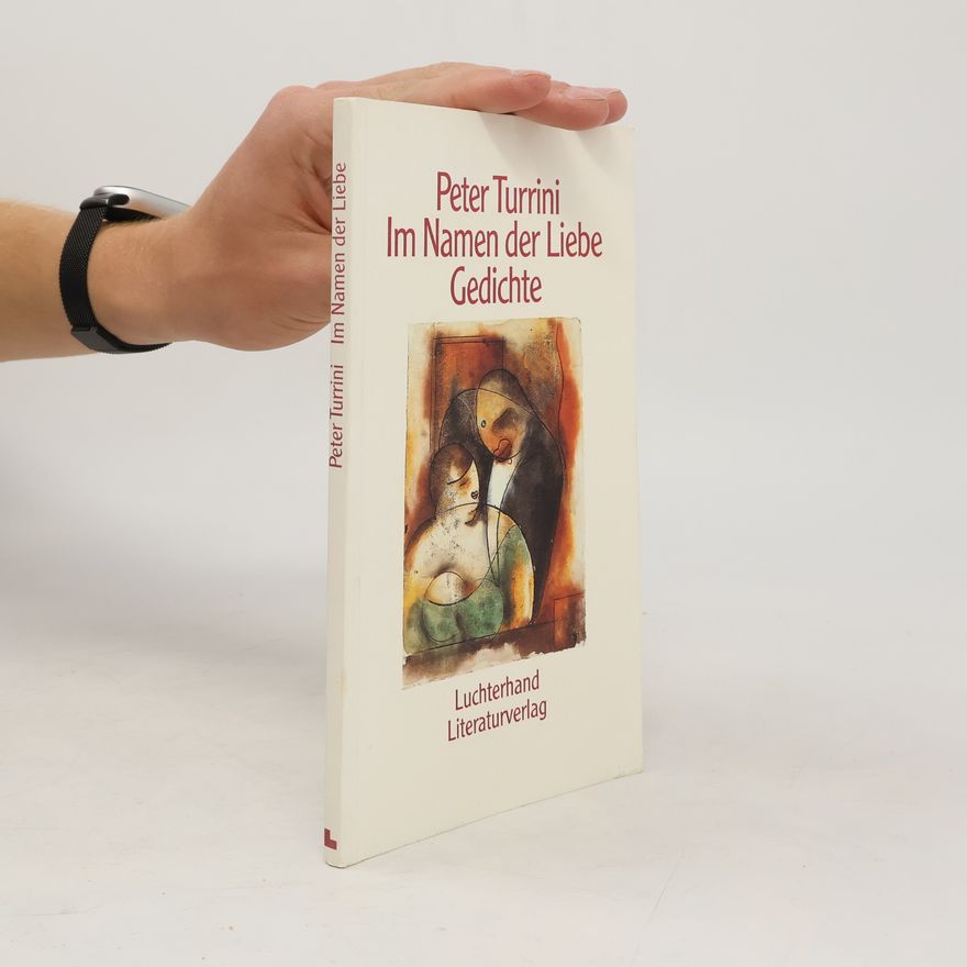 Peter Turrini Im Namen der Liebe Gedichte