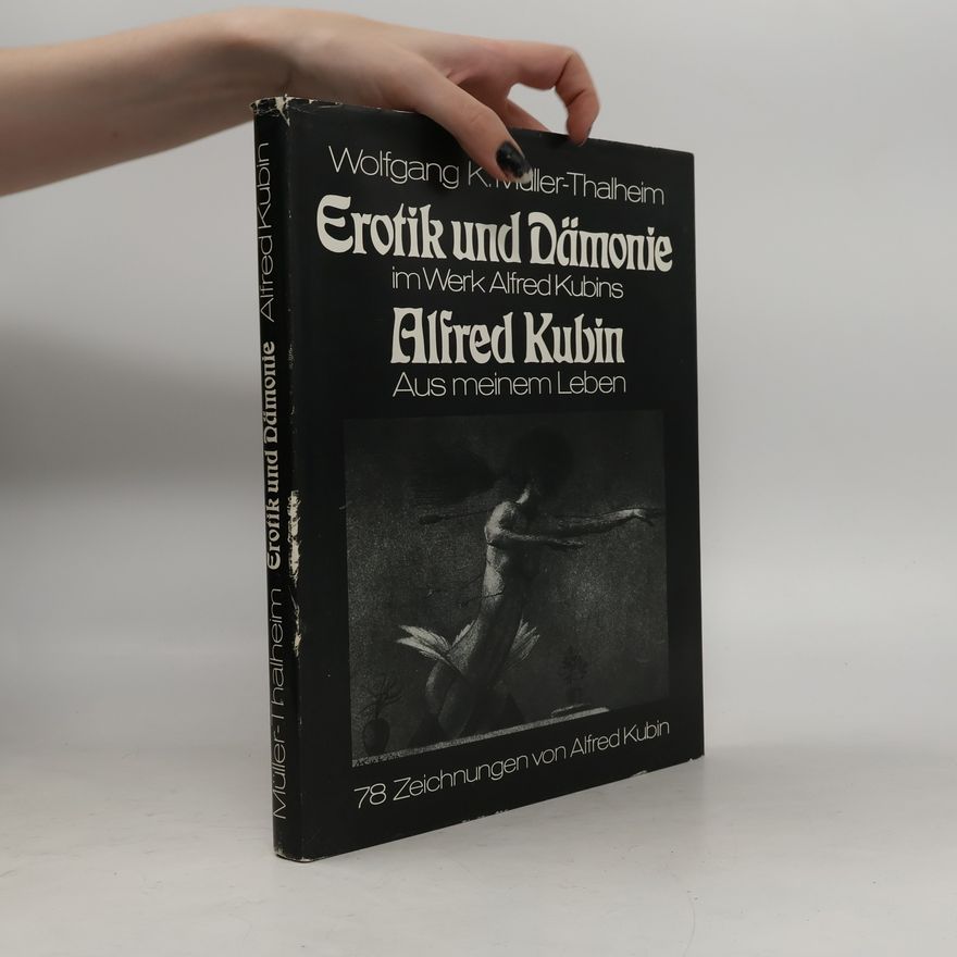 Wolfgang K MüllerThalmein Erotik und Dämonie im Werk Alfred Kubins