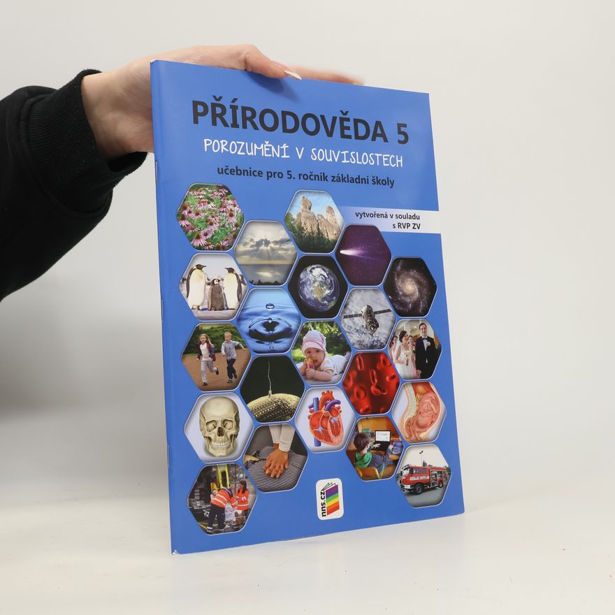 Andrea Schindlerová Přírodověda 5 : porozumění v souvislostech : pro 5. ročník základní školy