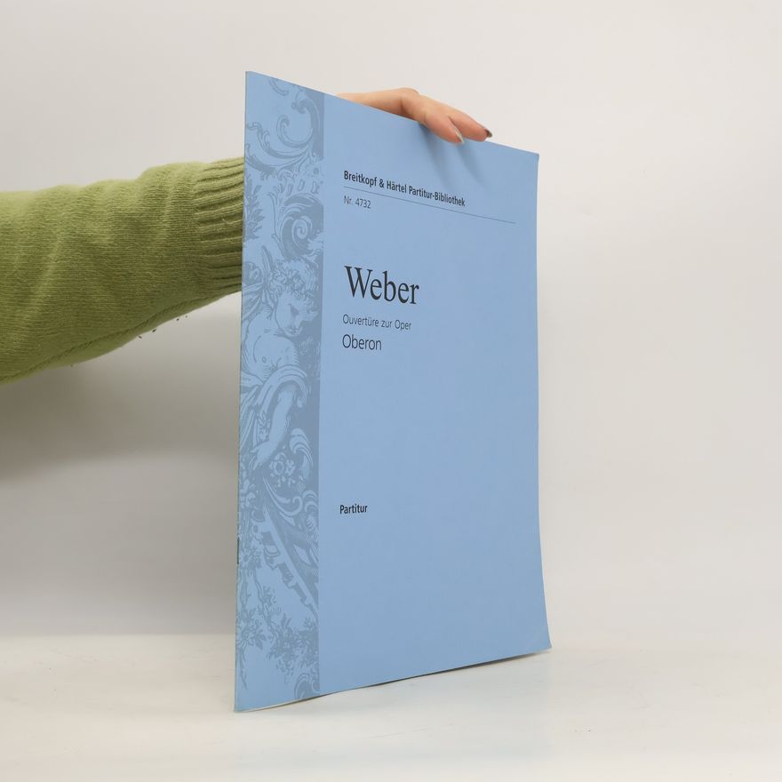 Carl Maria von Weber Ouvertüre zur Oper Oberon Nr. 4732