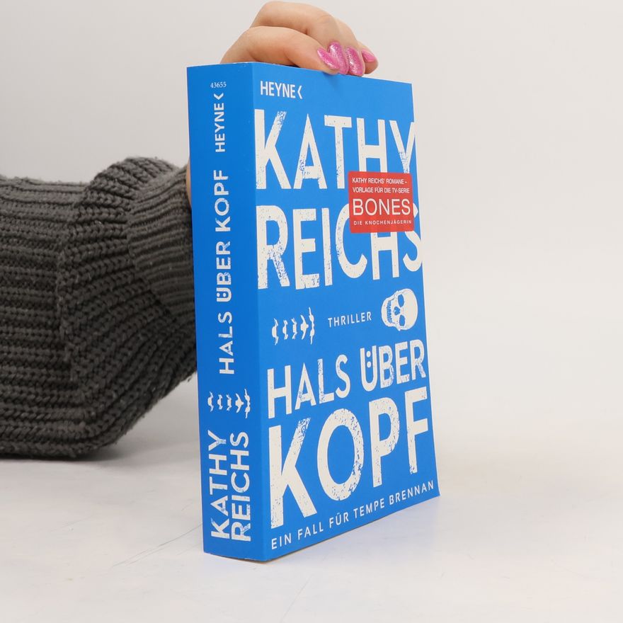 Kathy Reichs Hals über Kopf