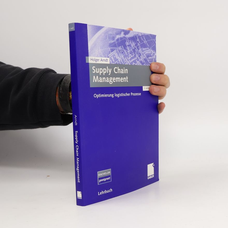 Holger Arndt Supply Chain Management - 3. Auflage - Lehrbuch - Bachelor geeignet!