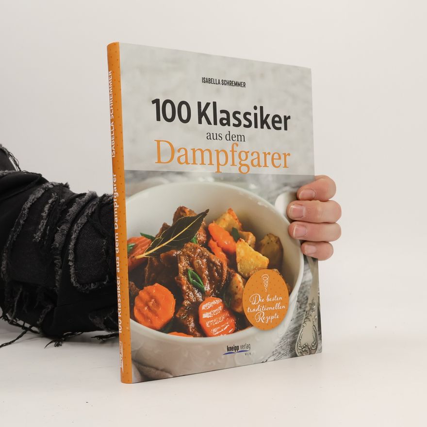 Isabella Schremmer 100 Klassiker aus dem Dampfgarer
