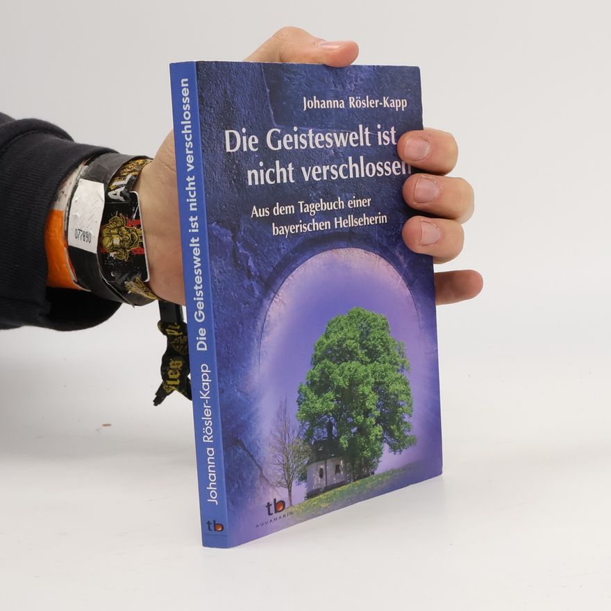 Johanna Rösler-Kapp Die Geisteswelt ist nicht verschlossen