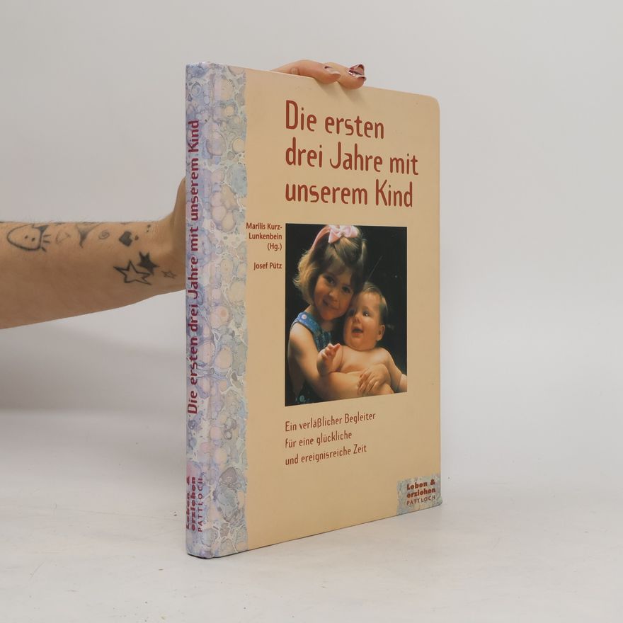Josef Pütz Die ersten drei Jahre mit unserem Kind