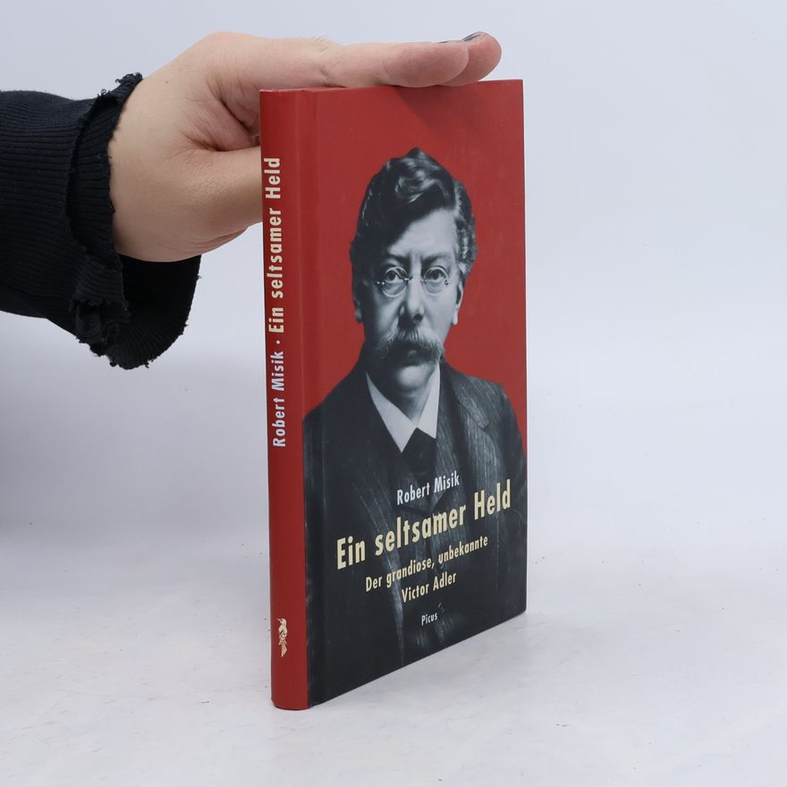 Robert Misik Ein seltsamer Held