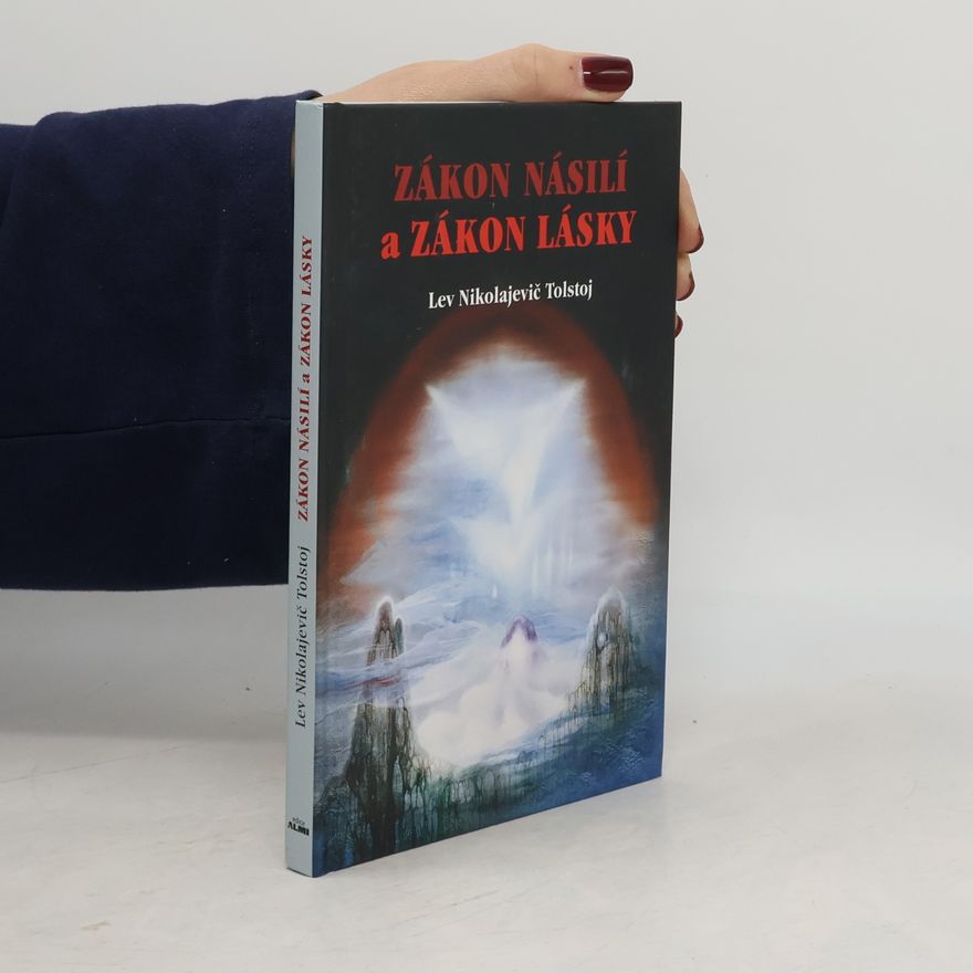 Lew Nikolajewitsch Tolstoi Zákon násilí a Zákon lásky