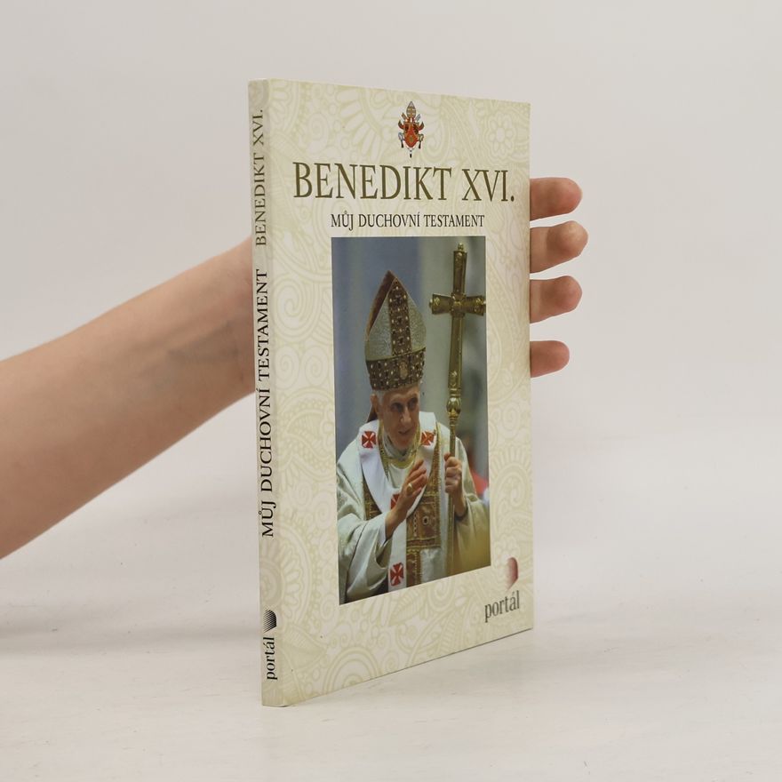 Benedikt XVI. Benedikt XVI. - Můj duchovní testament
