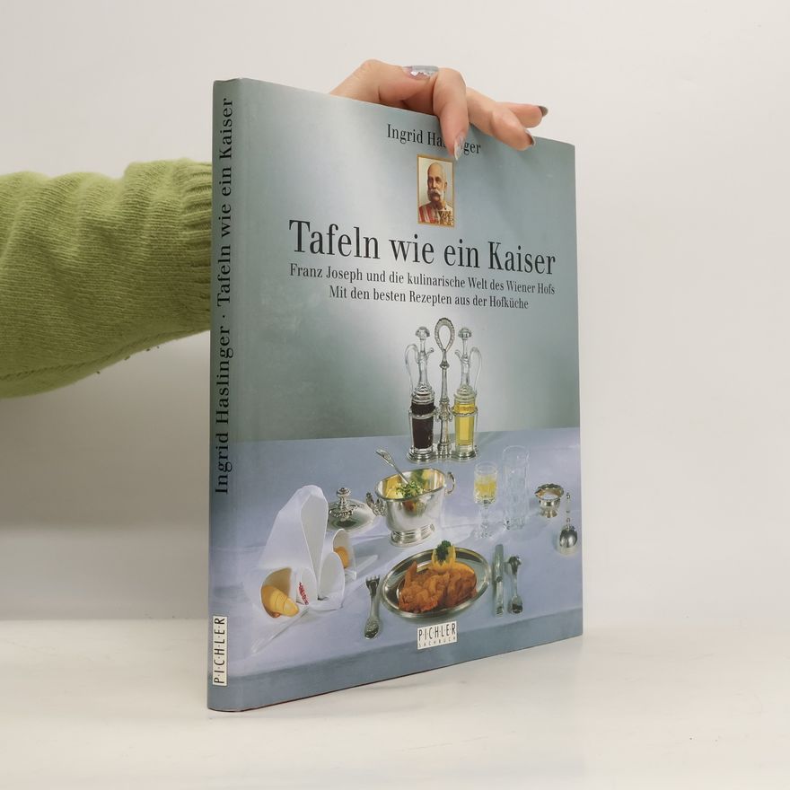 Ingrid Haslinger Tafeln wie ein Kaiser