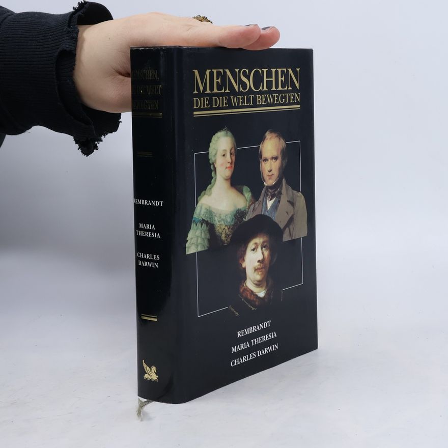 Hendrik Willem van Loon Menschen. Die die Welt Bewegten. Rembrandt. Maria Theresia. Charles Darwin