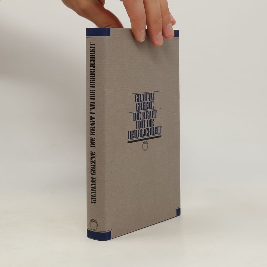 Graham Greene Die Kraft und die Herrlichkeit