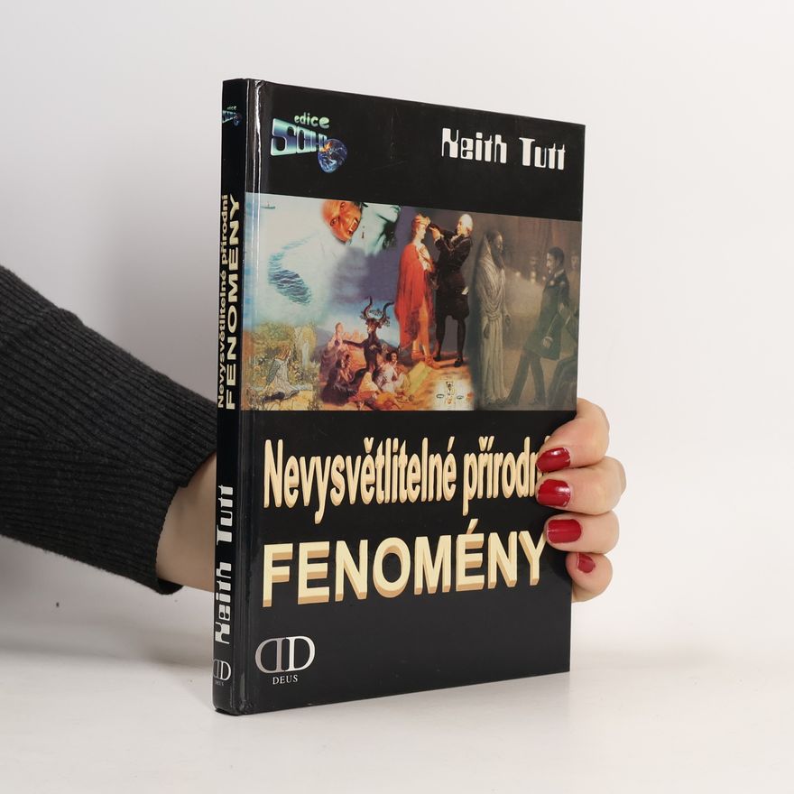 Keith Tutt Nevysvětlitelné přírodní Fenomény
