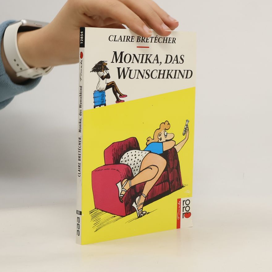 Claire Bretécher Monika, das Wunschkind