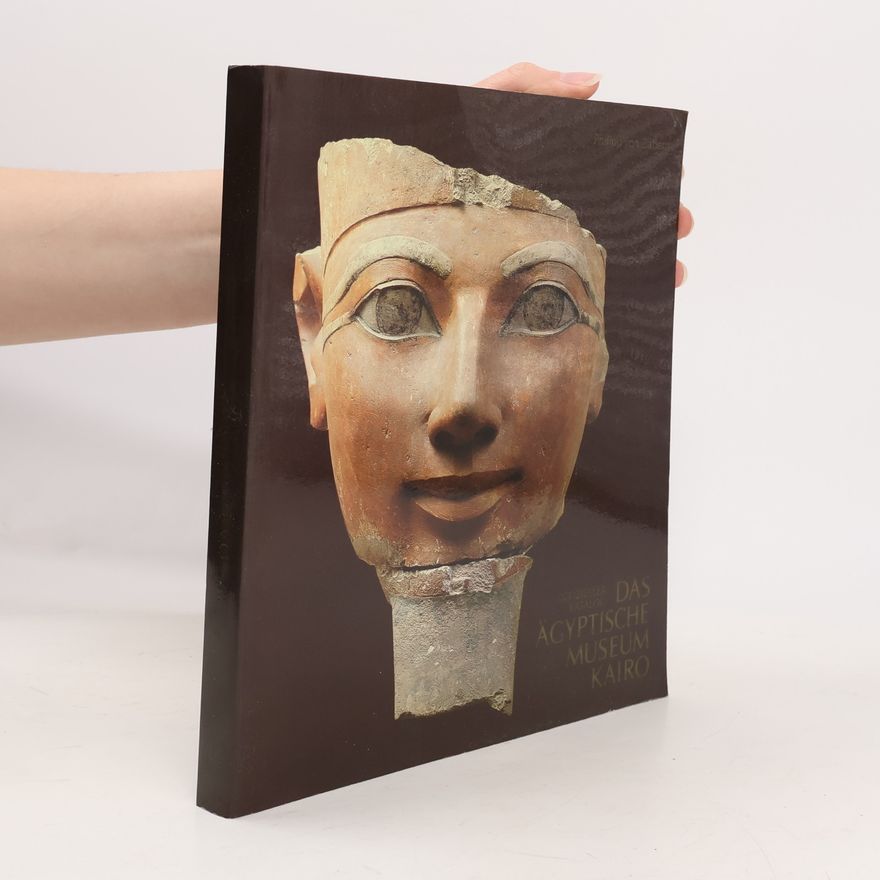Hourig Sourouzian Das Ägyptische Museum Kairo. Offizieller Katalog