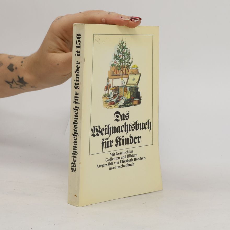 Elisabeth Borchers Das Weihnachtsbuch für Kinder. Mit Geschichten, Gedichten und Bildern