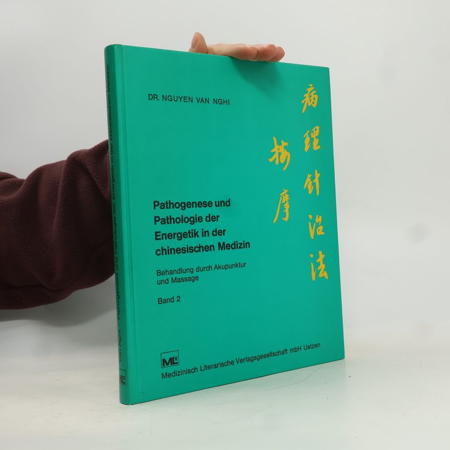 Various authors Pathogenese und Pathologie der Energetik in der chinesischen Medizin Band 2