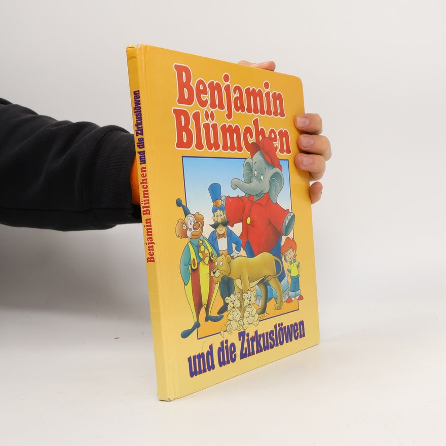 Benjamin Blümchen Benjamin Blümchen und die Zirkuslöwen
