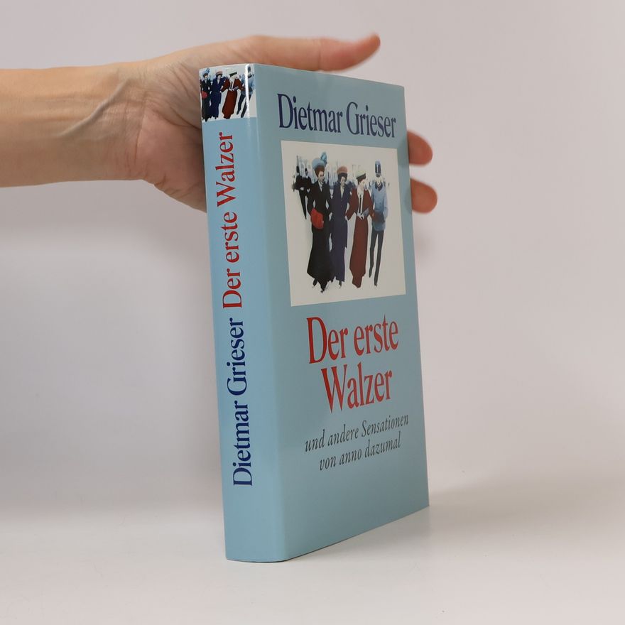 Dietmar Grieser Der erste Walzer