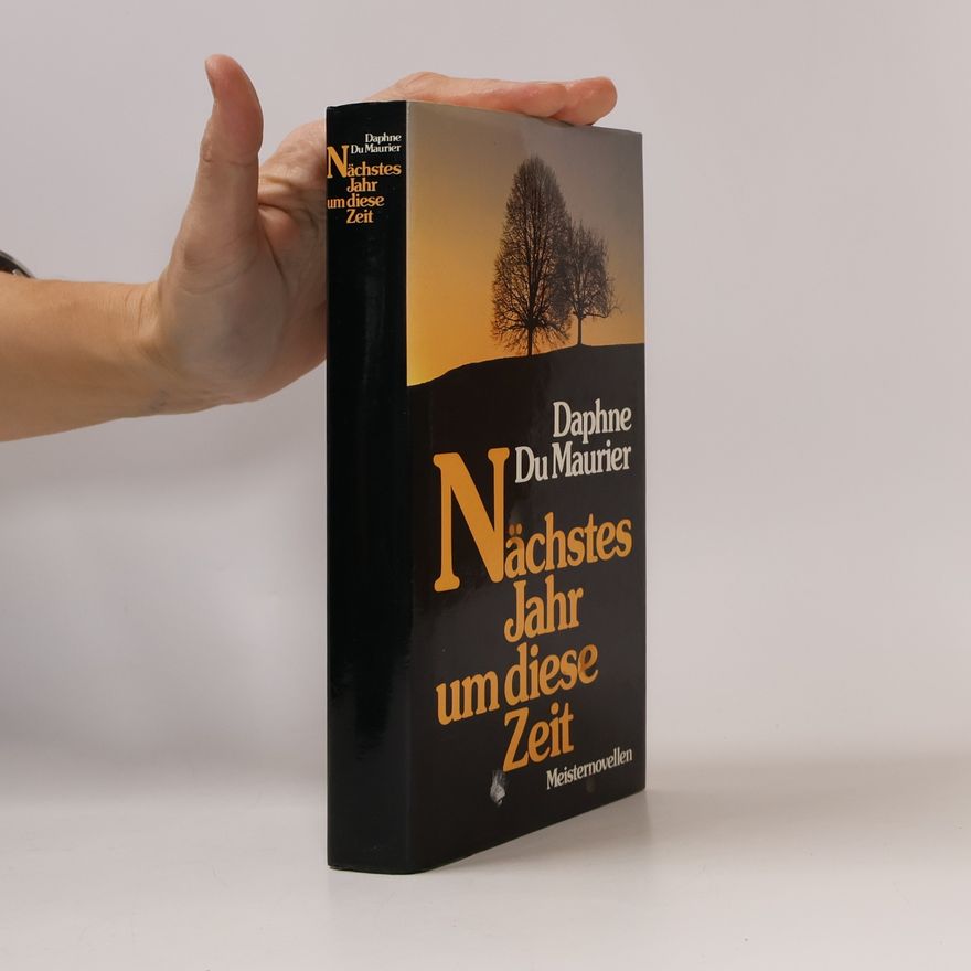 Daphne du Maurier Nächstes Jahr um diese Zeit