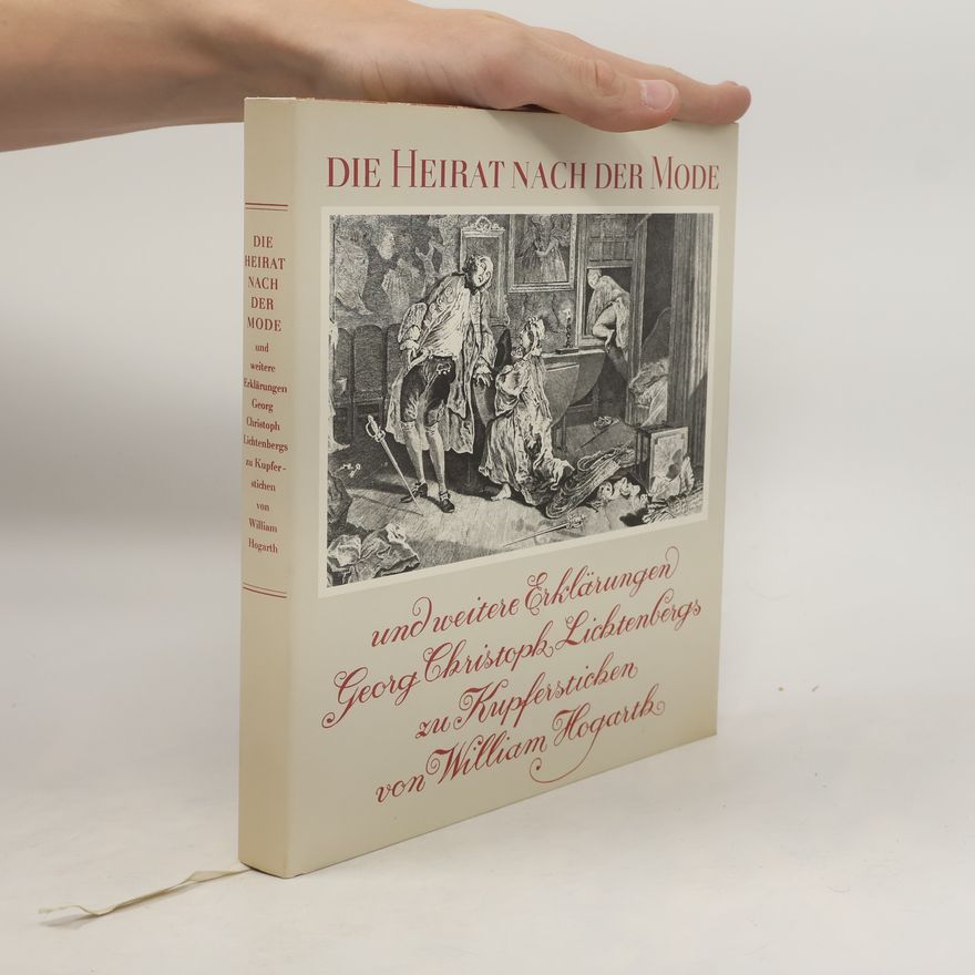 Georg Christoph Lichtenberg Die Heirat nach der Mode