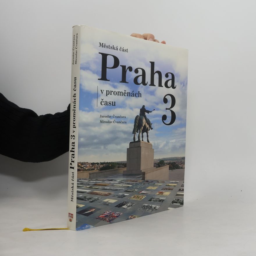 Miroslav Čvančara Městská část Praha 3 v proměnách času