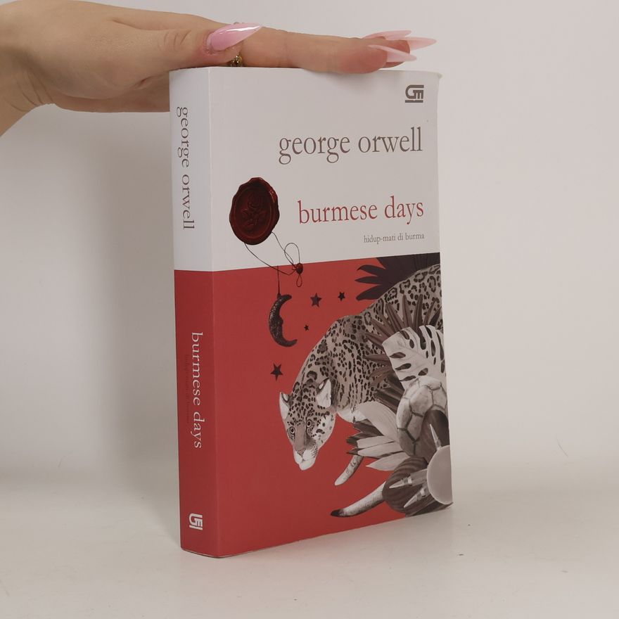 George Orwell Burmese Days - Hidup-mati di Burma