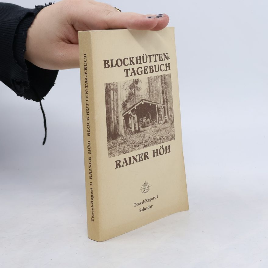 Rainer Höh Blockhütten-Tagebuch