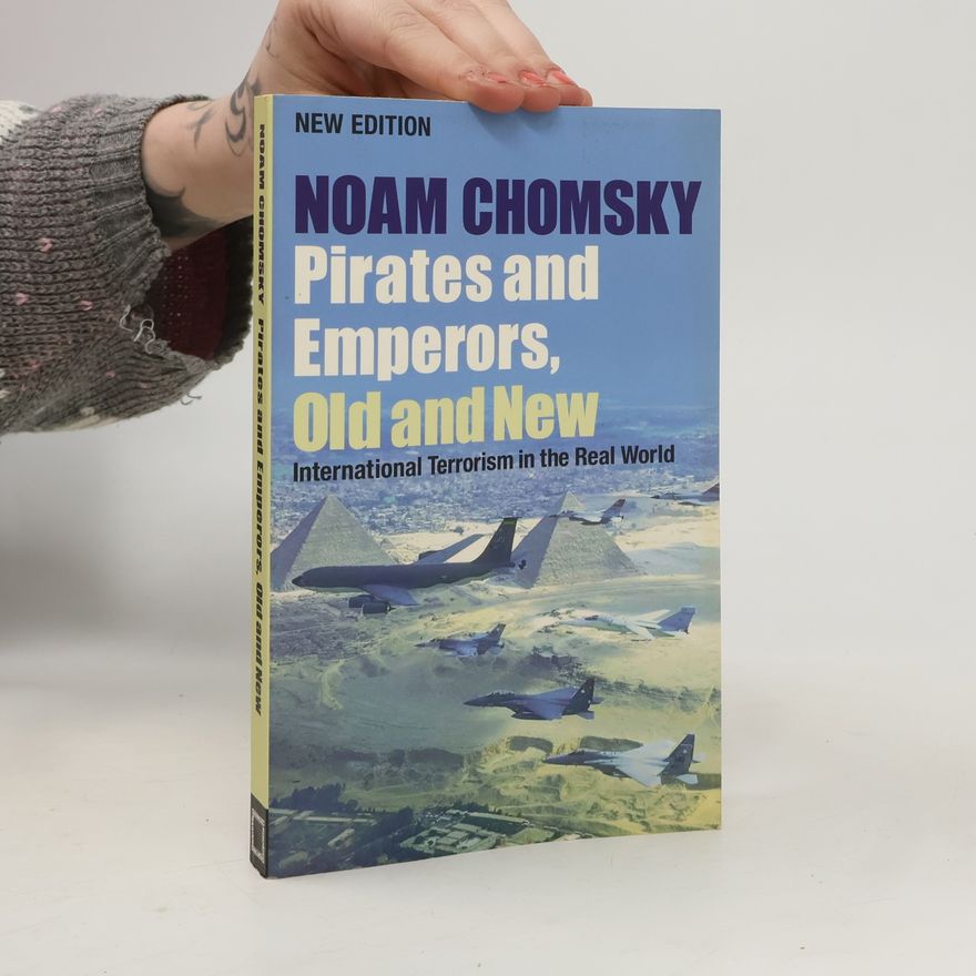 Noam Chomsky Pirates and Emperors, Old and New