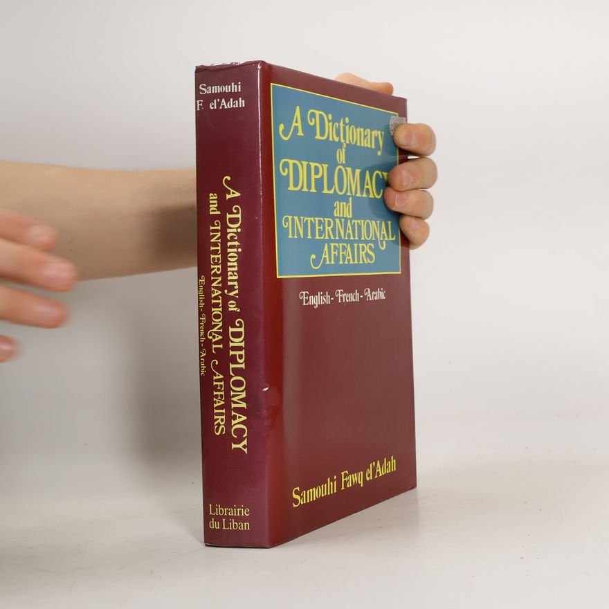 Samouhi Fawq El Adah A dictionary of diplomacy and international affairs (english-french-arabic)
