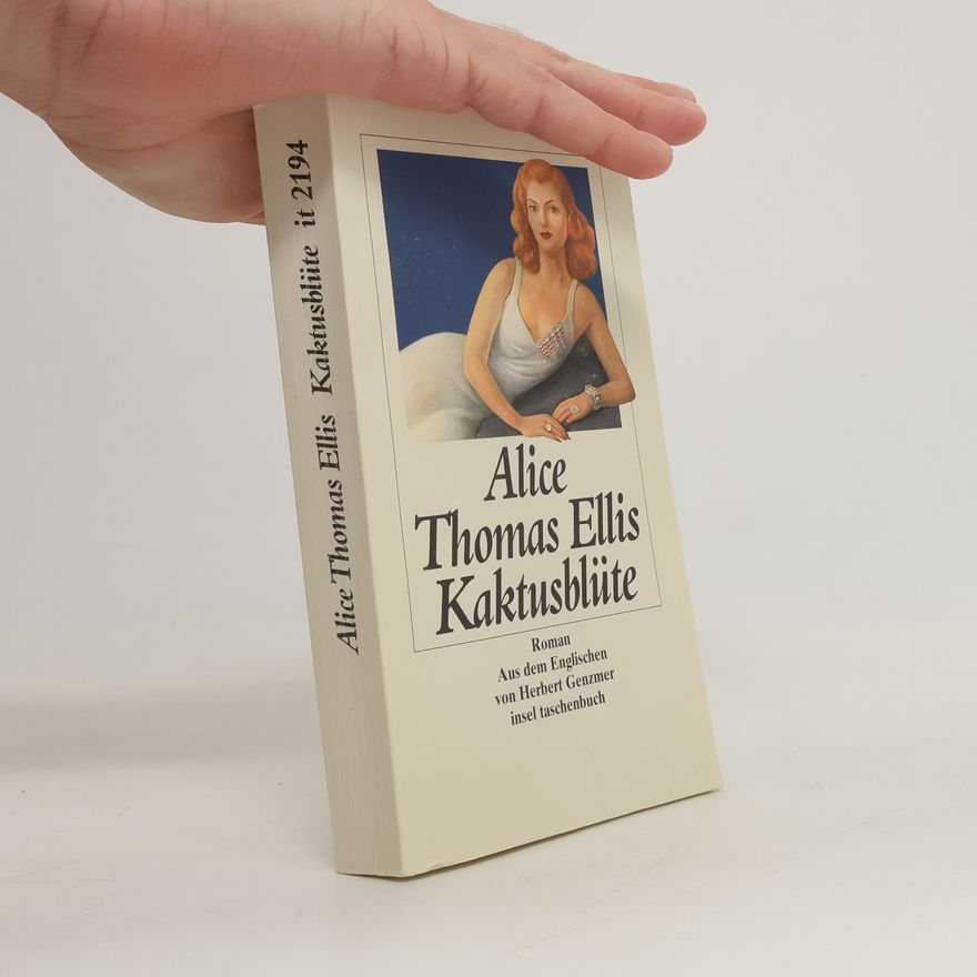 Alice Thomas Ellis Kaktusblüte
