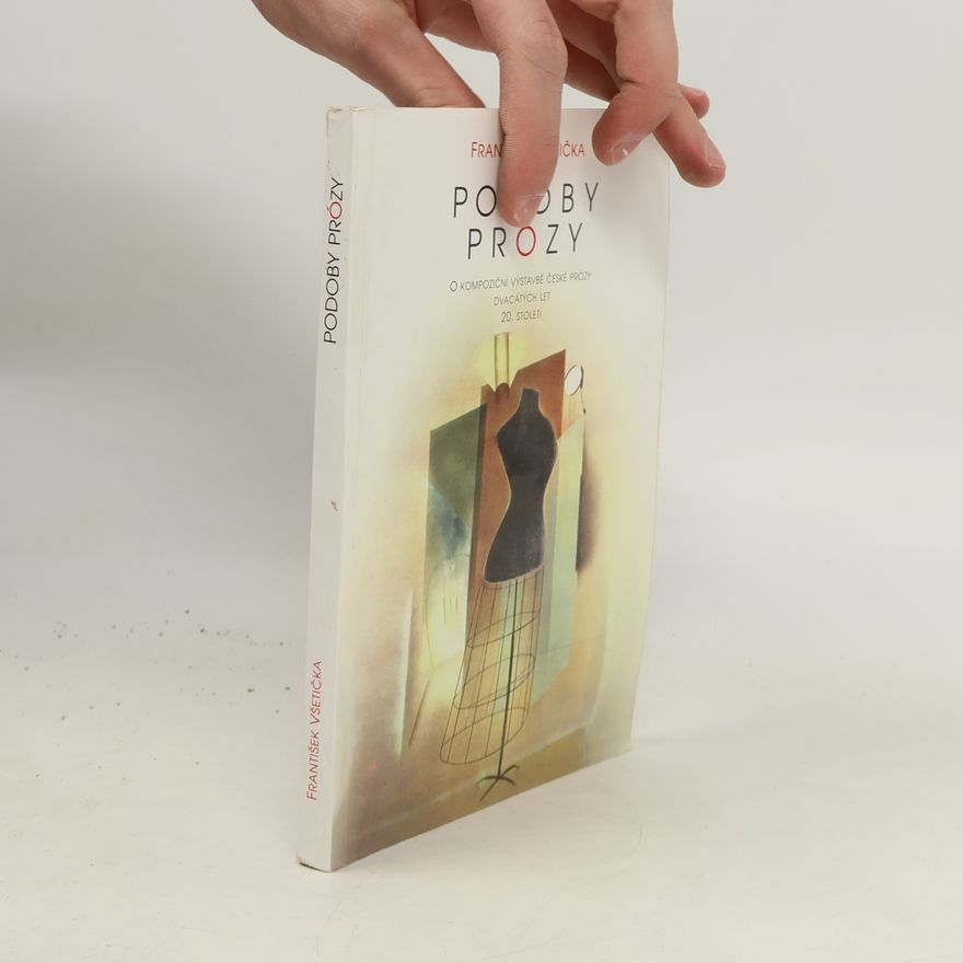 František Všetička Podoby prózy: O kompoziční výstavbě české prózy dvacátých let 20. století
