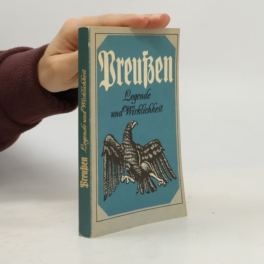 AA.VV. Preußen. Legende und Wirklichkeit
