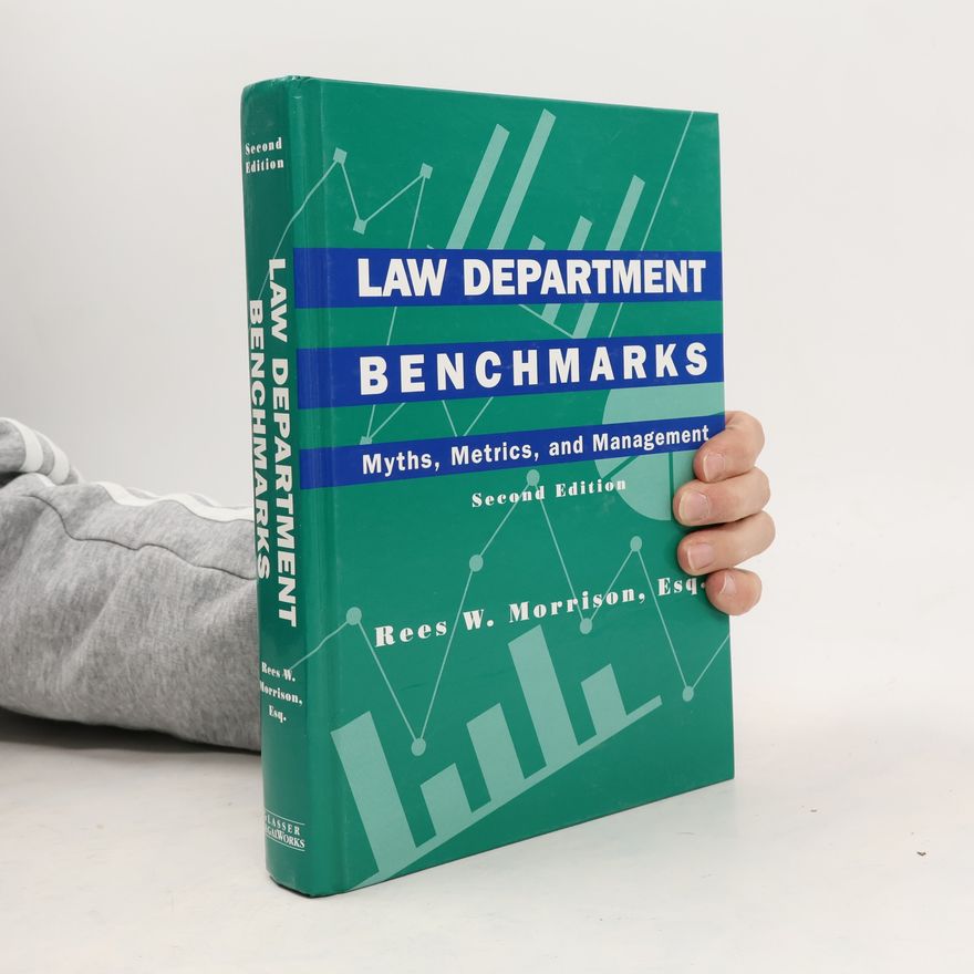 Rees W. Morrison Law Department Benchmarks - Second Edition