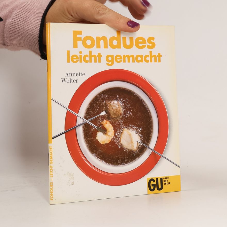 Annette Wolter Fondues leicht gemacht