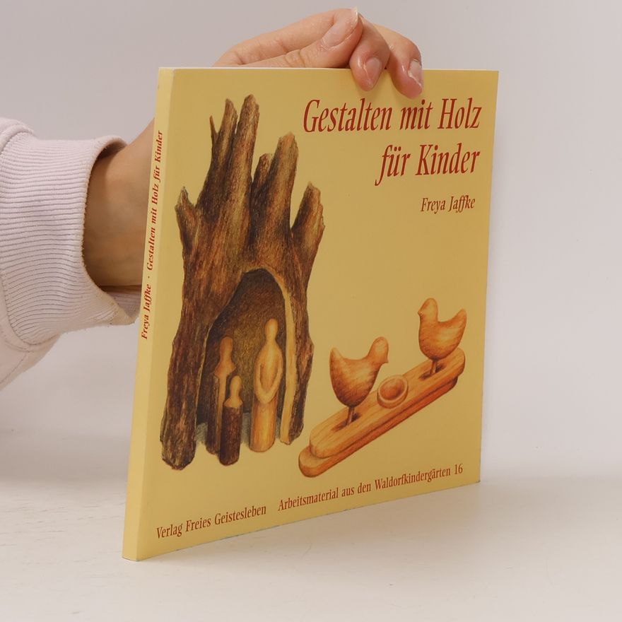 Freya Jaffka Gestalten mit Holz für Kinder