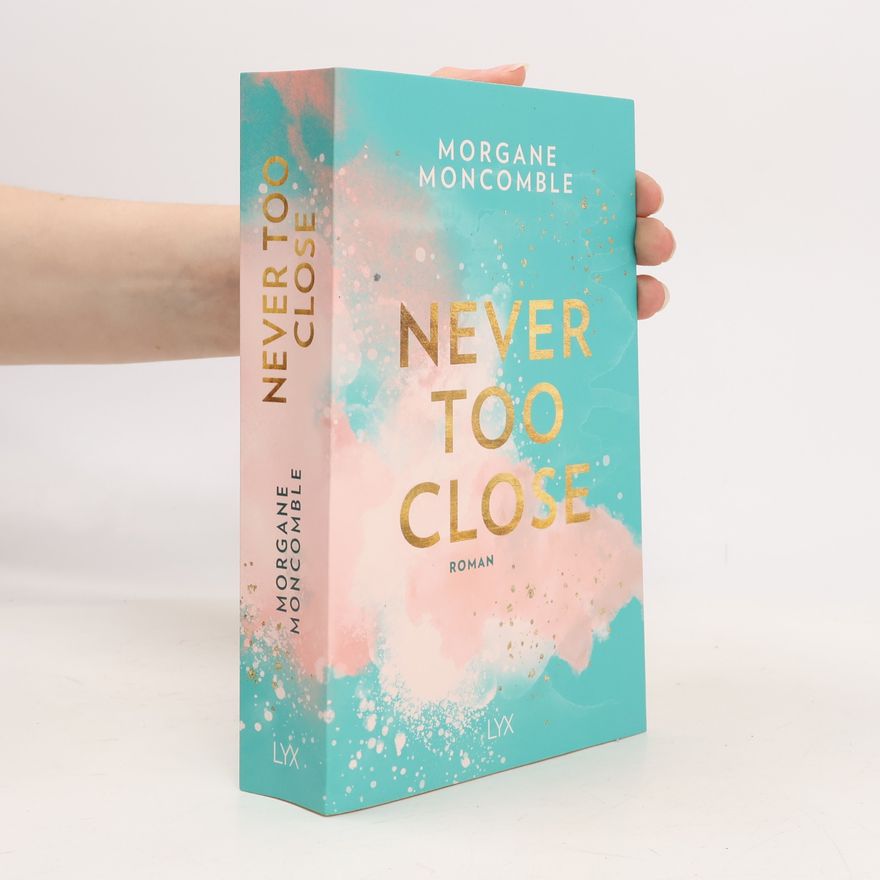 Morgane Moncomble Never Too Close
